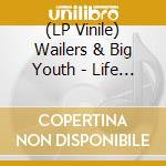 (LP Vinile) Wailers & Big Youth - Life Line / Black On Black (7') vinile