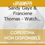 Sandy Gaye & Franciene Thomas - Watch The Dog That Bring The Bone (7') cd