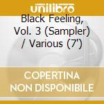 Black Feeling, Vol. 3 (Sampler) / Various (7') cd