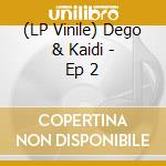 (LP Vinile) Dego & Kaidi - Ep 2 vinile