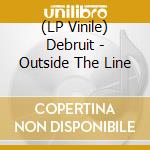 (LP Vinile) Debruit - Outside The Line vinile
