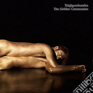 Thighpaulsandra - The Golden Communion (2 Cd) cd musicale di Thighpaulsandra