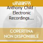 Anthony Child - Electronic Recordings From Maui Jungle, Vol. 1 cd musicale di Anthony Child