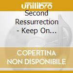 Second Ressurrection - Keep On Keeping On (Feat. Louis Johnson) cd musicale di Second Ressurrection