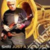Shri - Just A Vibration cd