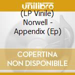 (LP Vinile) Norwell - Appendix (Ep) vinile