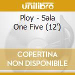 Ploy - Sala One Five (12') cd