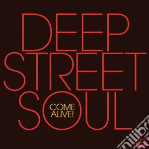 Deep Street Soul - Come Alive! cd musicale di Deep Street Soul