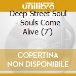Deep Street Soul - Souls Come Alive (7') cd