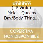 (LP Vinile) Mele' - Queens Day/Body Thing (Ep) vinile
