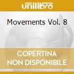 Movements Vol. 8 cd musicale