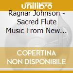 Ragnar Johnson - Sacred Flute Music From New Guinea (2 Cd)