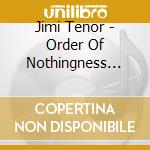 Jimi Tenor - Order Of Nothingness (7') cd