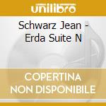 Schwarz Jean - Erda Suite N cd