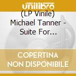 (LP Vinile) Michael Tanner - Suite For Psaltery And Dulcimer vinile