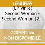 (LP Vinile) Second Woman - Second Woman (2 Lp)