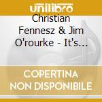 Christian Fennesz & Jim O'rourke - It's Hard For Me To Say I'm Sorry cd