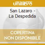 San Lazaro - La Despedida cd musicale di San Lazaro