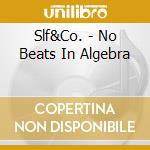 Slf&Co. - No Beats In Algebra cd