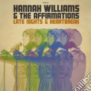 Hannah Williams & The Affirmations - Late Nights & Heartbreak cd musicale di Hannah Williams & The Affirmations