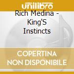 Rich Medina - King'S Instincts cd musicale di Rich Medina