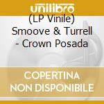 (LP Vinile) Smoove & Turrell - Crown Posada vinile
