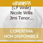 (LP Vinile) Nicole Willis Jimi Tenor Jonathan Maron - Big Fantasy For Me Tear It Down