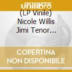 (LP Vinile) Nicole Willis Jimi Tenor Jonathan Maron - Big Fantasy For Me Tear It Down vinile