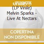 (LP Vinile) Melvin Sparks - Live At Nectars
