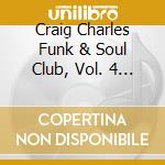 Craig Charles Funk & Soul Club, Vol. 4 (The) / Various cd