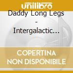 Daddy Long Legs - Intergalactic Lover / The Club