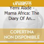 Yemi Alade - Mama Africa: The Diary Of An African Woman cd