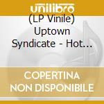 (LP Vinile) Uptown Syndicate - Hot Oklahoma Nights lp vinile di Uptown Syndicate