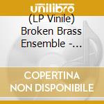 (LP Vinile) Broken Brass Ensemble - Stutter & Twitch 7