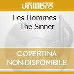 Les Hommes - The Sinner cd musicale di Les Hommes