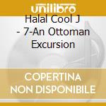 Halal Cool J - 7-An Ottoman Excursion cd