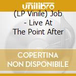 (LP Vinile) Job - Live At The Point After lp vinile di Job