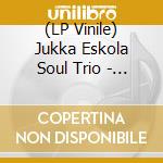 (LP Vinile) Jukka Eskola Soul Trio - Introducing The Soul Trio (7') vinile