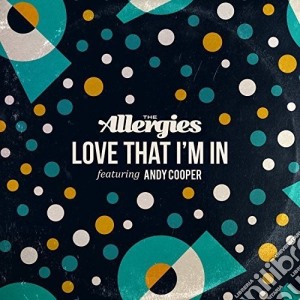 (LP Vinile) Allergies (The) - Love That I'M In (7