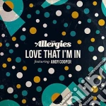 (LP Vinile) Allergies (The) - Love That I'M In (7') vinile
