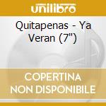 Quitapenas - Ya Veran (7') cd