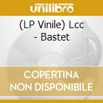 (LP Vinile) Lcc - Bastet vinile