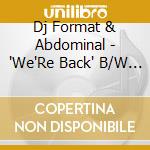 Dj Format & Abdominal - "We'Re Back" B/W "Diamond Hammer" (7")