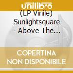(LP Vinile) Sunlightsquare - Above The Sun (Ep) lp vinile di Sunlightsquare