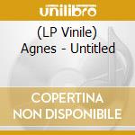 (LP Vinile) Agnes - Untitled vinile