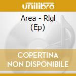 Area - Rlgl (Ep) cd