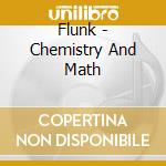 Flunk - Chemistry And Math cd musicale di Flunk