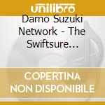 Damo Suzuki Network - The Swiftsure Session (Feat. Oren Ambarchi. Edmondo Ammendola. Davey Williams. Emil Sarlija & Damo Suzuki) cd