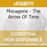 Menagerie - The Arrow Of Time cd musicale di Menagerie