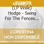 (LP Vinile) Hodge - Swing For The Fences (Ep) vinile